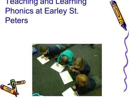 Teaching and Learning Phonics at Earley St. Peters.