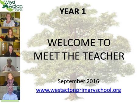 WELCOME TO MEET THE TEACHER September YEAR 1.