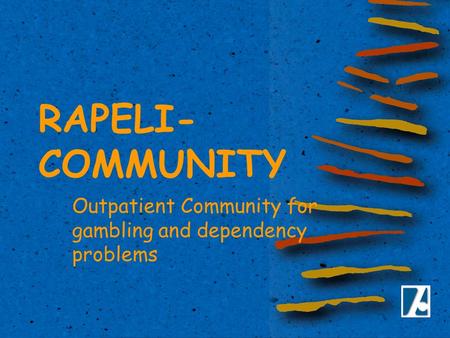 RAPELI- COMMUNITY Outpatient Community for gambling and dependency problems.