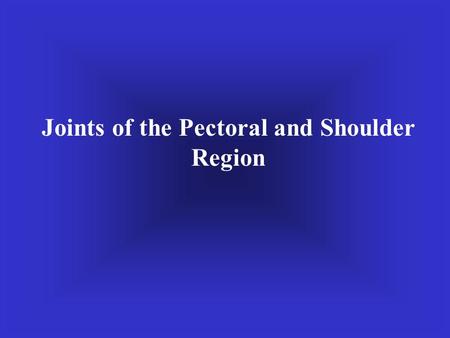 Joints of the Pectoral and Shoulder Region. Sternoclavicular Joint.