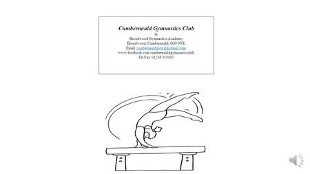 Cumbernauld Gymnastics Club in Broadwood Gymnastics Academy Broadwood, Cumbernauld, G68 9NE