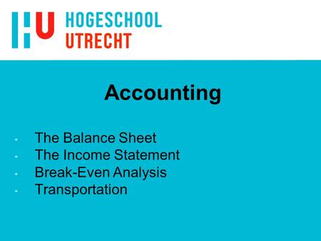 Accounting The Balance Sheet The Income Statement Break-Even Analysis Transportation.