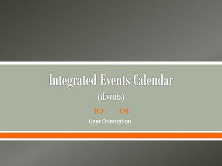  User Orientation.  The iEvents site can be accessed via web browser (Internet Explorer, Firefox, Chrome) using the URL: ievents.abs-cbn.com  A system.