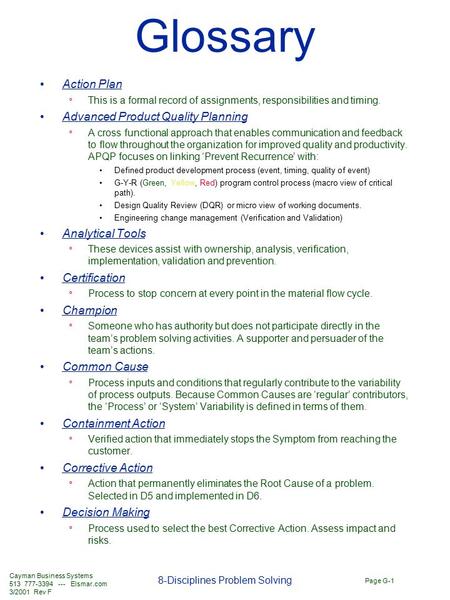 Cayman Business Systems Elsmar.com 3/2001 Rev F Page G-1 8-Disciplines Problem Solving Glossary Action Plan º This is a formal record.