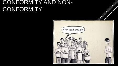 CONFORMITY AND NON- CONFORMITY. WHAT IS CONFORMITY? A LESSON FROM SESAME STREET.