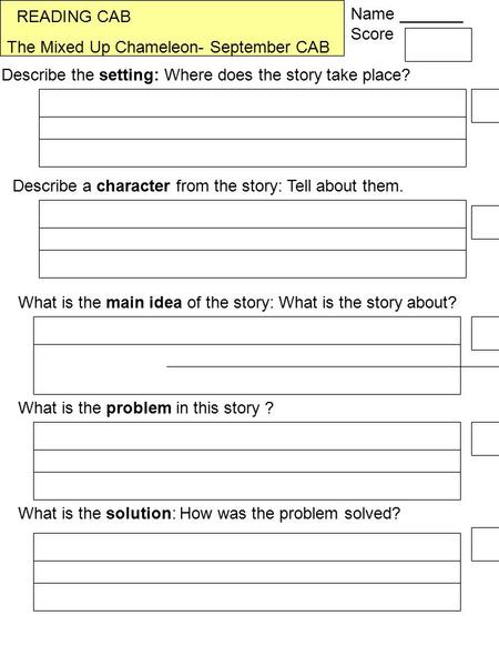 READING CAB Describe the setting: Where does the story take place? Describe a character from the story: Tell about them. What is the main idea of the story: