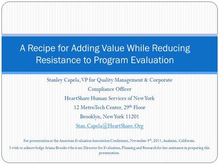 Stanley Capela, VP for Quality Management & Corporate Compliance Officer HeartShare Human Services of New York 12 MetroTech Center, 29 th Floor Brooklyn,