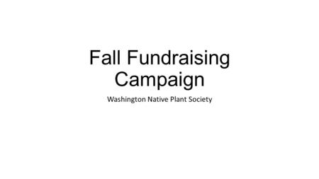 Fall Fundraising Campaign Washington Native Plant Society.