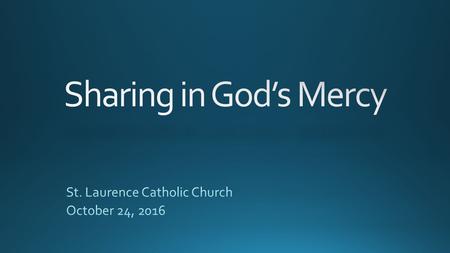 Love Caring for your children What you feel for your spouse Praising God at Mass Acts of mercy lift people out of physical and spiritual.