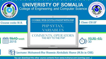 UNIVERISTY OF SOMALIA College of Engineering and Computer Science Course code: N/A COURSE: WEB DEVELOPMENT WITH PHP