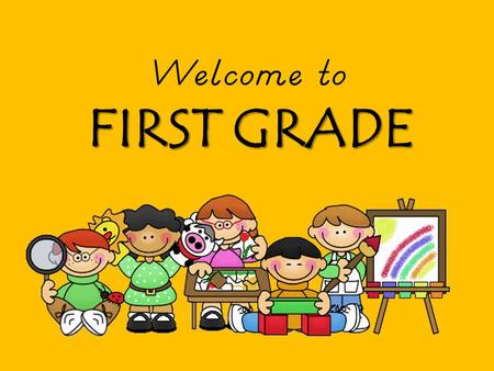 Welcome to FIRST GRADE. Anna Levy Dana McCullagh Jill Keller.