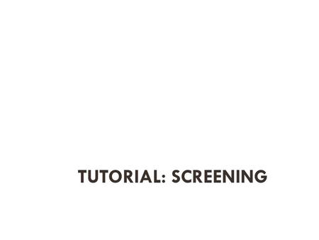 TUTORIAL: SCREENING. PERFORMANCE OBJECTIVES Compute and interpret Sensitivity Specificity Predictive value positive Predictive value negative False positive.