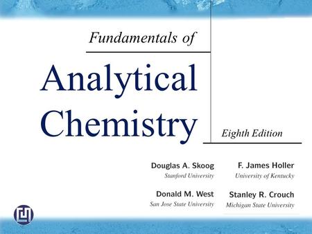 Fundamentals of Analytical Chemistry Eighth Edition.