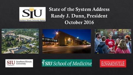 State of the System Address Randy J. Dunn President.