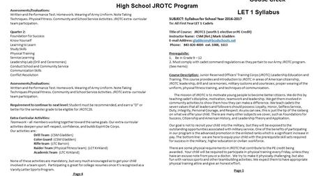 Goose Creek High School JROTC Program LET 1 Syllabus Assessments/Evaluations: Written and Performance Test. Homework. Wearing of Army Uniform. Note Taking.