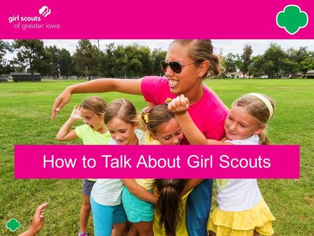 TITLE STYLE A How to Talk About Girl Scouts. CONTENT PAGE WITH EYEBROW & IMAGE LEFT Types of Events RECRUITMENT Back-to-School o Meet the Teacher o Stock.