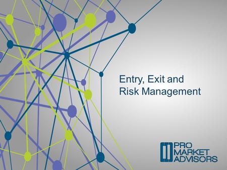 Entry, Exit and Risk Management. Options involve risk and are not suitable for all investors. For more information, please read the Characteristics and.