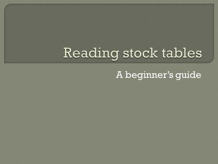 A beginner’s guide.  Prev Close:  Open: 106  1y Target Est:  Day’s Range:  52wk Range: