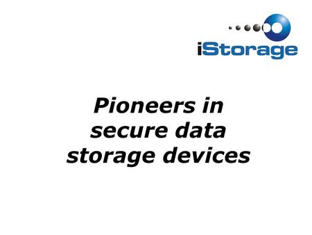 Pioneers in secure data storage devices. Users have become more accustomed to using multiple devices, are increasingly mobile, and are now used to storing.