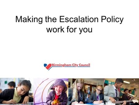 Making the Escalation Policy work for you. Occasionally situations arise when a professional feels that the actions, inactions or decisions of another.