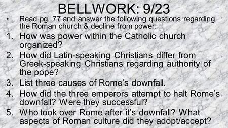 Read pg. 77 and answer the following questions regarding the Roman church & decline from power: 1.How was power within the Catholic church organized? 2.How.