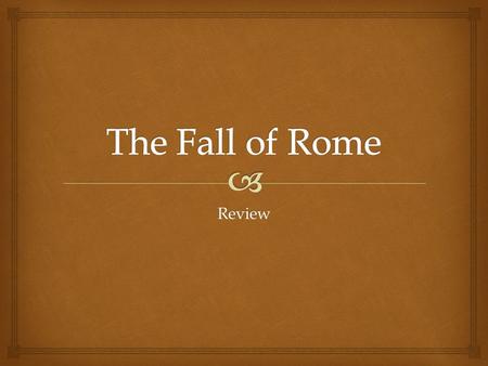 Review.   Brainstorm with a partner: What problems could cause a powerful country or empire to collapse? Do Now: 9/30/2014.