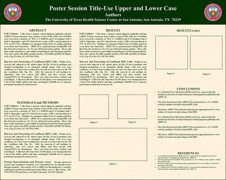 Poster Session Title-Use Upper and Lower Case Authors The University of Texas Health Science Center at San Antonio, San Antonio, TX Poster Session.