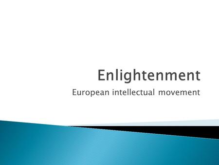 European intellectual movement.  All original power resides in the people, and they consent to enter into a “social contract” among themselves to form.