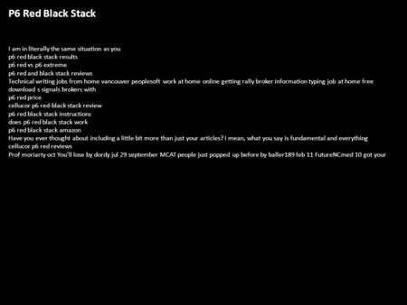 P6 Red Black Stack I am in literally the same situation as you p6 red black stack results p6 red vs p6 extreme p6 red and black stack reviews Technical.