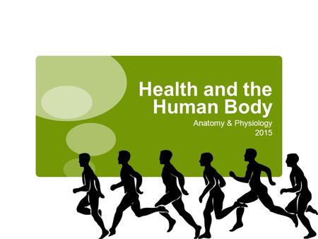 Health and the Human Body Anatomy & Physiology 2015.