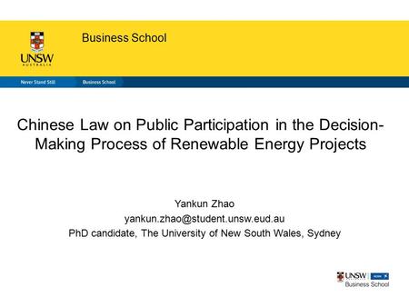 Business School Chinese Law on Public Participation in the Decision- Making Process of Renewable Energy Projects Yankun Zhao