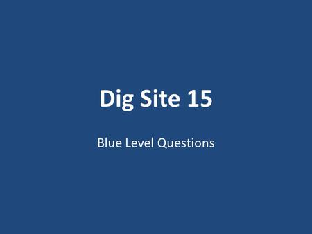 Dig Site 15 Blue Level Questions. When Gideon and his men camped at the Spring of Harod, where was the Midianite camp? (7:1) 1.North, in the valley near.