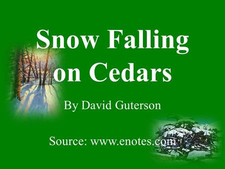 Snow Falling on Cedars By David Guterson Source: