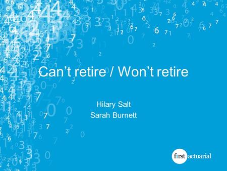 Can’t retire / Won’t retire Hilary Salt Sarah Burnett.