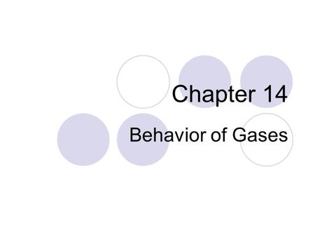 Chapter 14 Behavior of Gases. I KnowFuzzy Need to Learn I will learn to List and explain the properties of a gas and explain how the kinetic molecular.