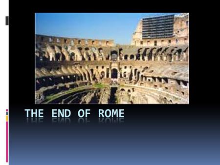 Rome Fell for Two Reasons  Internal problems  No easy way of passing power from one emperor to another  Poor emperors that spent money on the wrong.