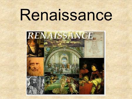 Renaissance. I. A revival of classical texts led to new methods of scholarship and new values in both society and religion Italian Ren. Humanists promoted.