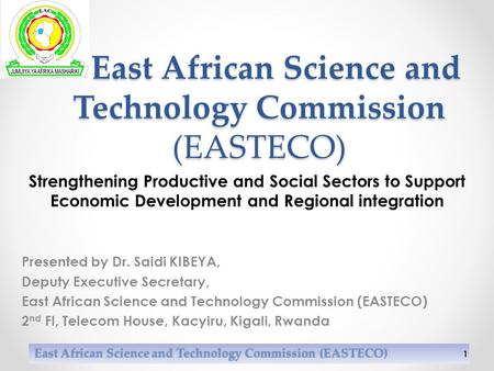 East African Science and Technology Commission (EASTECO) East African Science and Technology Commission (EASTECO) East African Science and Technology Commission.