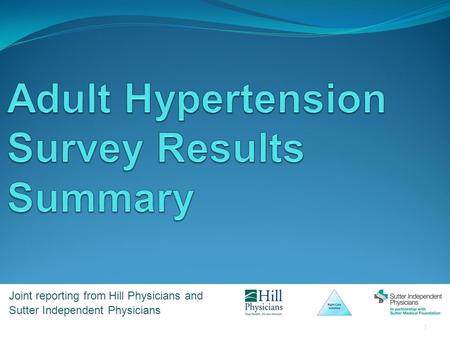 Joint reporting from Hill Physicians and Sutter Independent Physicians 1.