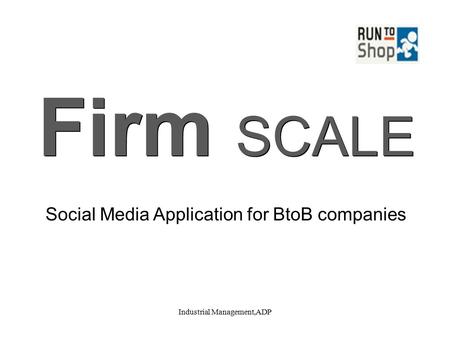 Industrial Management,ADP Firm SCALE Social Media Application for BtoB companies.