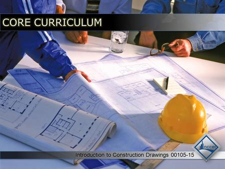 Session 1: Identifying Construction Drawings and Drawing Components.