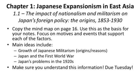 Chapter 1: Japanese Expansionism in East Asia 1.1 – The impact of nationalism and militarism on Japan’s foreign policy: the origins, Copy the.