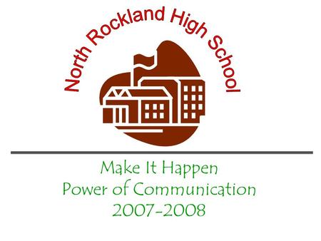 Make It Happen Power of Communication It is not the answer that enlightens, but the question. -- Eugene Ionesco DecouvertesEugene Ionesco Decouvertes.