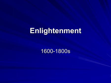 Enlightenment s. What does it mean to be Enlightened?