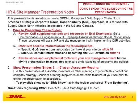 FOR INTERNAL USE 1 HR & Site Manager Presentation Notes 1.Prior to Presenting These Slides: A.Review CSR supplemental tools and resources on Exel Experience: