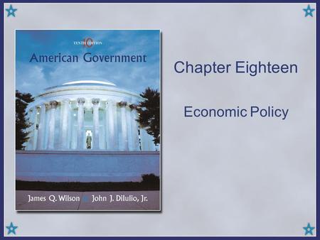 Chapter Eighteen Economic Policy. Copyright © Houghton Mifflin Company. All rights reserved.18 | 2 Politics and Economics Deficit: –when expenditures.