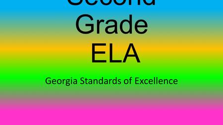 Second Grade ELA Georgia Standards of Excellence.