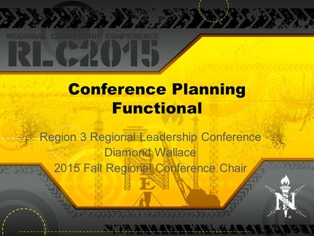 Conference Planning Functional Region 3 Regional Leadership Conference Diamond Wallace 2015 Fall Regional Conference Chair.