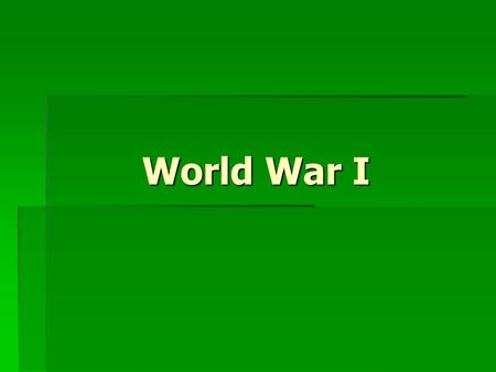 World War I. Tactics of Trench Warfare  Generals in charge were trained to fight wars of movement  Each side would bombard the enemy with artillery.