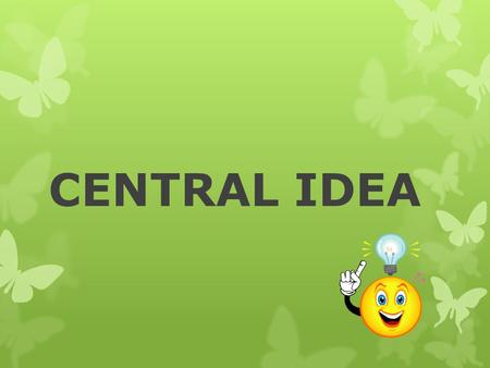 CENTRAL IDEA. Day 1- Learning Targets CCS- RI 6.1 I can determine the central idea of an informational text. Please copy the learning targets on the next.